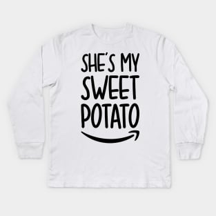 She's My Sweet Potato I Yam Kids Long Sleeve T-Shirt